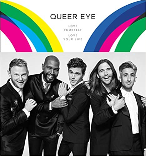 Queer Eye: Love Yourself. Love Your Life. Hardcover – November 13, 2018