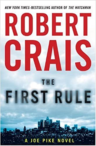 The First Rule: A Joe Pike Novel by Robert Crais (Hardcover – January 12, 2010)